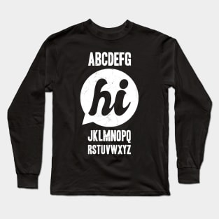 The Alphabet Says Hi Long Sleeve T-Shirt